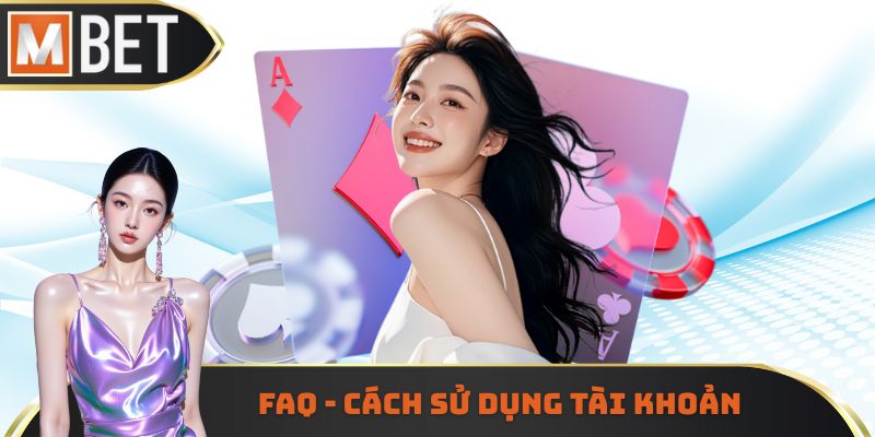FAQ - Cách sử dụng tài khoản