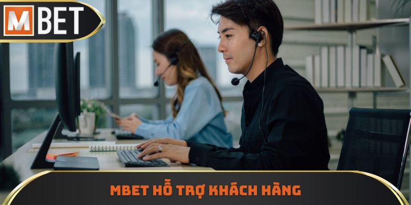 MBET hỗ trợ khách hàng