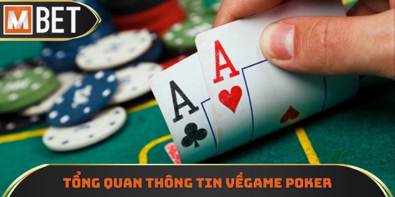 Một vài thông tin cơ bản cần nắm được về trò chơi Poker