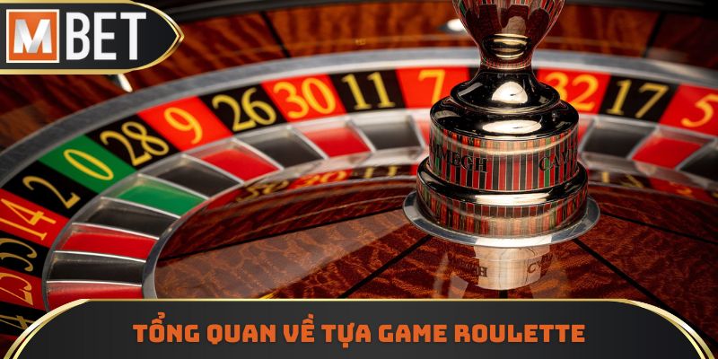 Một vài thông tin cơ bản cần nắm được về trò chơi Roulette