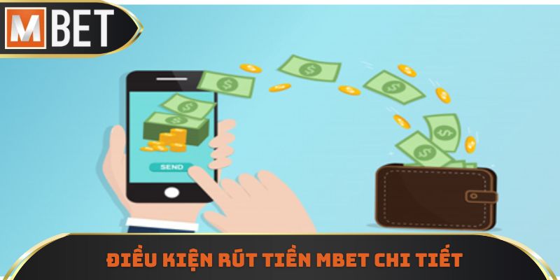 Điều kiện rút tiền MIBET chi tiết nhất cho các thành viên mới