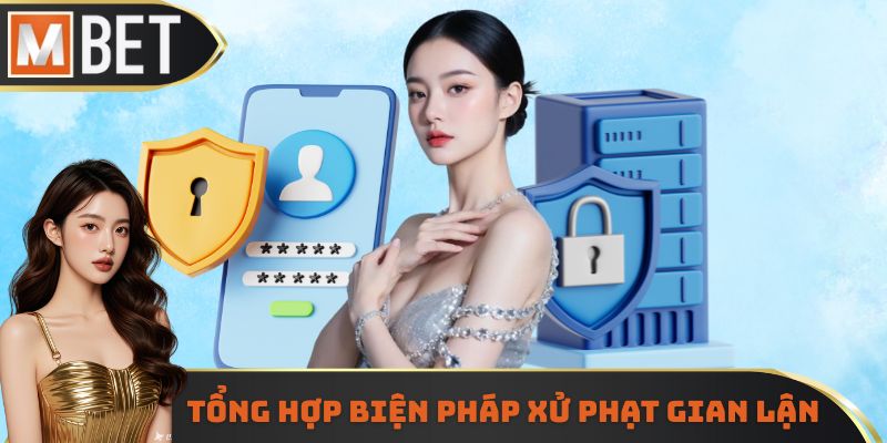 Tổng hợp các biện pháp xử phạt gian lận