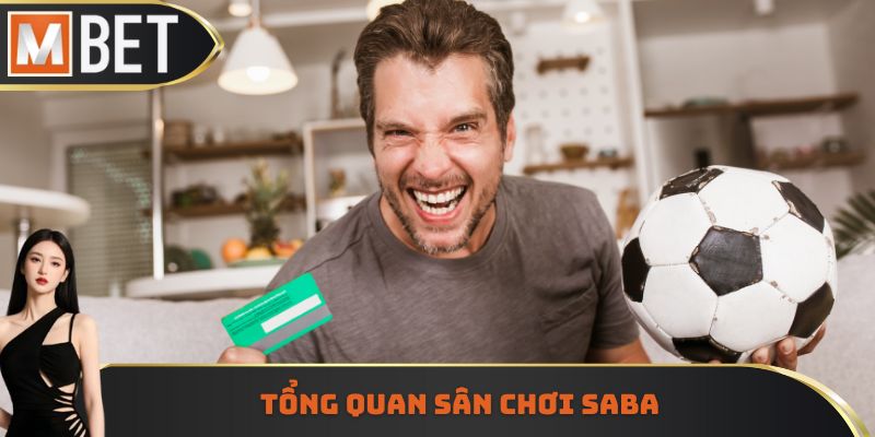 Tổng quan sân chơi Saba